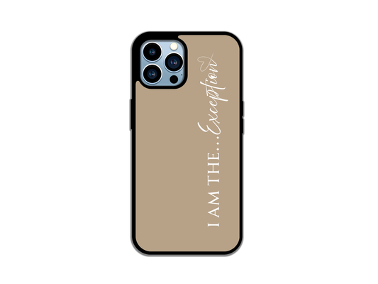 I Am The EXCEPTION- iPhone Case