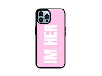 IM HER-iPhone Case